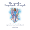 The Complete Encyclopedia of Angels: A Guide to 200 Celestial Beings to Help, Heal, and Assist You in Everyday Life - Paperback