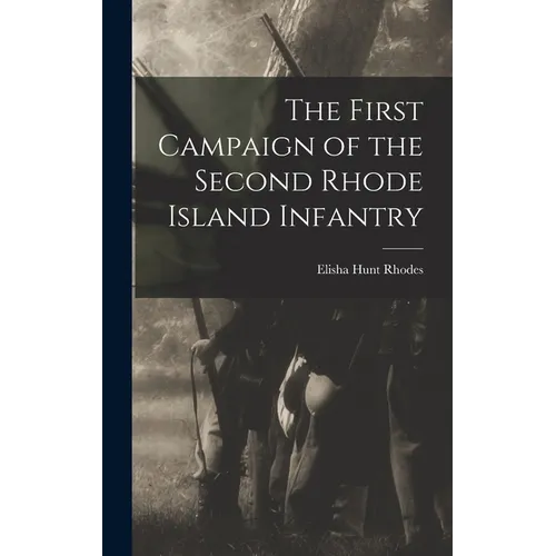 The First Campaign of the Second Rhode Island Infantry