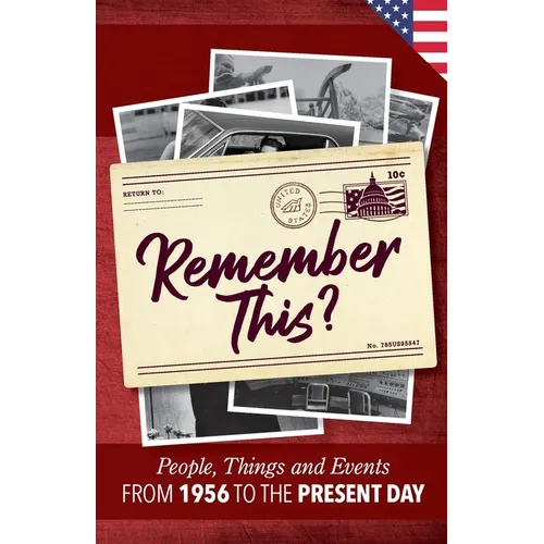 Remember This?: People, Things and Events from 1956 to the Present Day (US Edition)