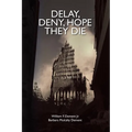 Delay, Deny, Hope They Die: World Trade Center first responders-the battle for health care and compensation