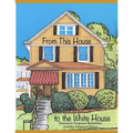 From This House to the White House - Paperback