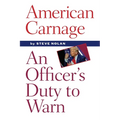 American Carnage: An Officer's Duty to Warn - Paperback