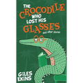 The Crocodile Who Lost His Glasses - Hardcover