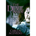 The Devil Inside: The Dark Legacy of the Exorcist - Paperback