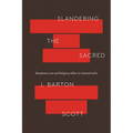 Slandering the Sacred: Blasphemy Law and Religious Affect in Colonial India