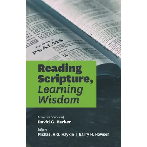 Reading Scripture, Learning Wisdom: Essays in honour of David G. Barker - Paperback