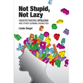 Not Stupid, Not Lazy: Understanding Dyslexia and Other Learning Disabilities - Paperback