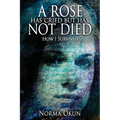 A Rose has Cried but Has Not Died: How I Survived - Paperback