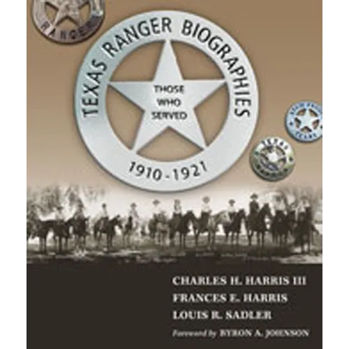 Texas Ranger Biographies: Those Who Served, 1910-1921
