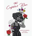 The Crystal Rose - Hardcover