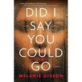 Did I Say You Could Go - Paperback