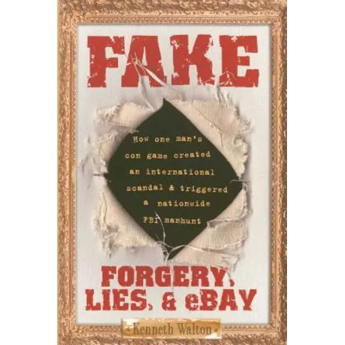 Fake: Forgery, Lies, & Ebay - Paperback