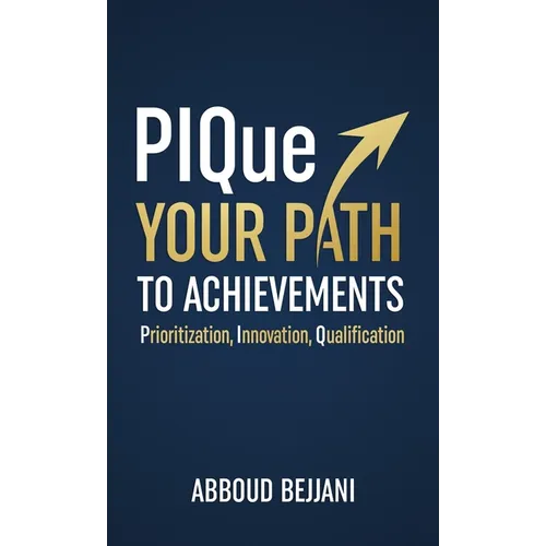 PIQue Your Path to Achievements - Hardcover