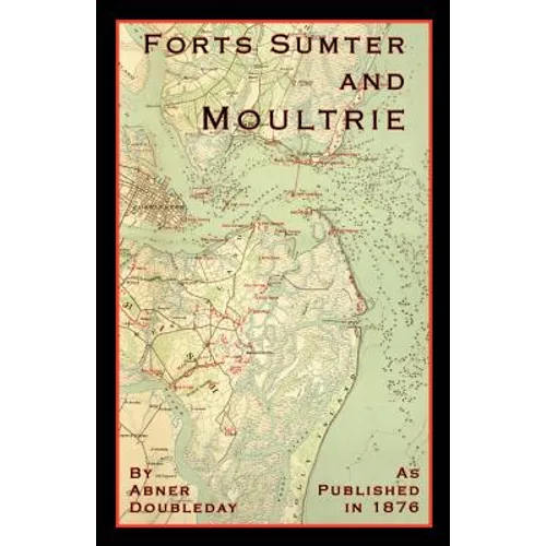 Reminiscences of Forts Sumter and Moultrie: In 1860-'61