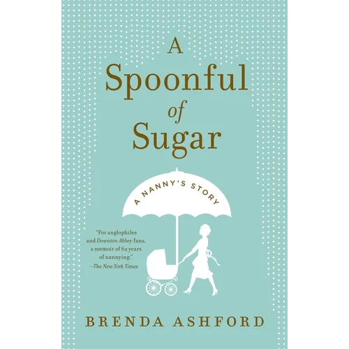 A Spoonful of Sugar: A Nanny's Story - Paperback