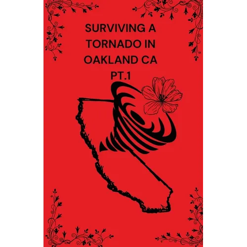 Surviving A Tornado In Oakland CA PT.1 - Paperback