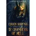 Couch Surfing Through the 12 Chambers of Hell - Paperback
