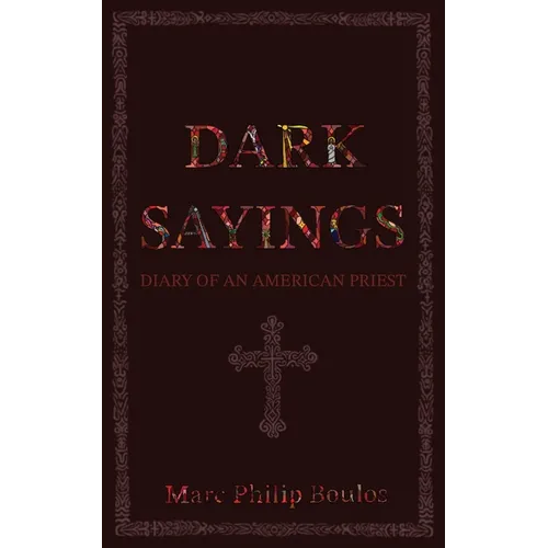 Dark Sayings: Diary of an American Priest - Paperback