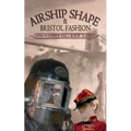Airship Shape & Bristol Fashion - Paperback