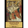 The Holy Mass: In two volumes - Paperback