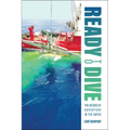 Ready to Dive: Five Decades of Adventure in the Abyss - Hardcover