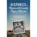 Hispanics of Roosevelt County, New Mexico: A History