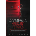 Let's Talk About... Kinks and Fetishes: Questions and Conversation Starters for Couples Exploring Their Sexual Wild Side - Paperback