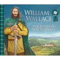 William Wallace: The Battle to Free Scotland - Paperback