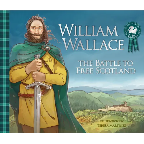 William Wallace: The Battle to Free Scotland - Paperback