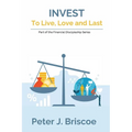 Invest to Live, Love & Last - Paperback