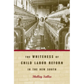 The Whiteness of Child Labor Reform in the New South