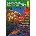 A Complete Guide to the Grand Circle National Parks: Covering Zion, Bryce Canyon, Capitol Reef, Arches, Canyonlands, Mesa Verde, and Grand Canyon Nati