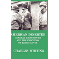 American Deserter. General Eisenhower and the Execution of Eddie Slovik