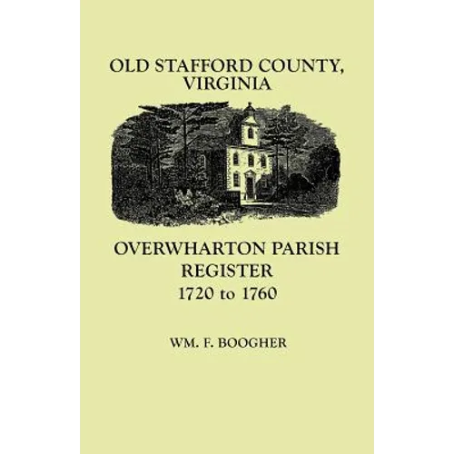 Old Stafford County, Virginia: Overwharton Parish Register, 1720-1760