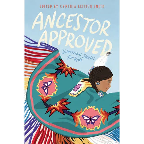 Ancestor Approved: Intertribal Stories for Kids - Hardcover