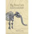Big Bone Lick: An Outline of Its History, Geology, & Paleontology