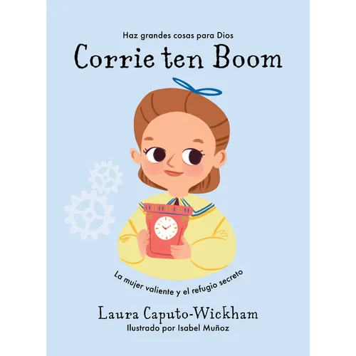 Corrie Ten Boom: La Mujer Valiente Y El Refugio Secreto - Paperback
