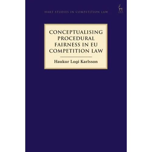 Conceptualising Procedural Fairness in EU Competition Law