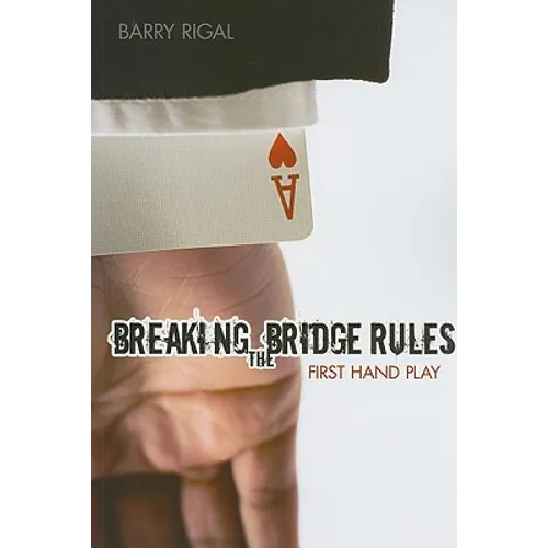 Breaking the Bridge Rules: First Hand Play - Paperback