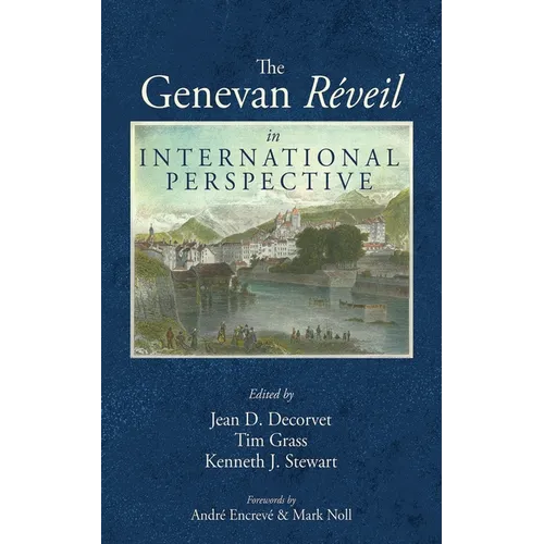 The Genevan Réveil in International Perspective - Hardcover