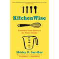 Kitchenwise: Essential Food Science for Home Cooks - Paperback