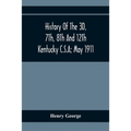 History Of The 3D, 7Th, 8Th And 12Th Kentucky C.S.A; May 1911