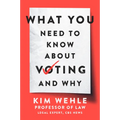 What You Need to Know about Voting--And Why - Paperback