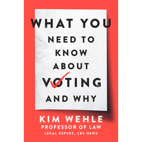 What You Need to Know about Voting--And Why - Paperback