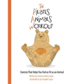 The Pilates Animals Workout: Exercise That Helps You Feel as Fit as an Animal - Paperback