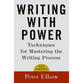 Writing with Power: Techniques for Mastering the Writing Process - Paperback