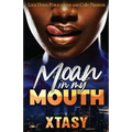 Moan in my Mouth - Paperback