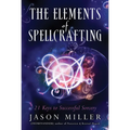 The Elements of Spellcrafting: 21 Keys to Successful Sorcery - Paperback