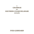 A Grammar of Southern Unami Delaware (Lenape) - Paperback