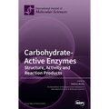 Carbohydrate-Active Enzymes: Structure, Activity and Reaction Products - Hardcover